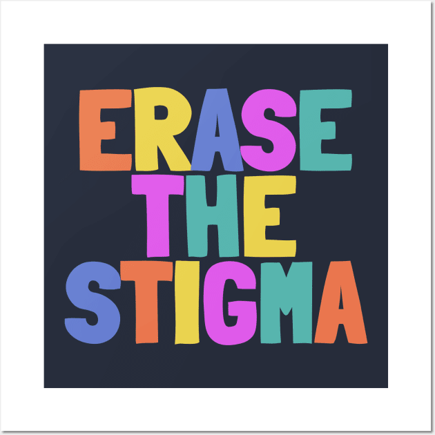 Erase The Stigma Wall Art by NightField